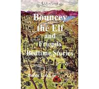 Bouncey the Elf and Friends Bedtime Stories