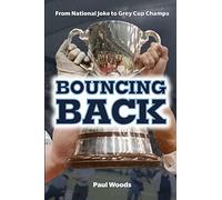 Bouncing Back: From National Joke to Grey Cup Champs
