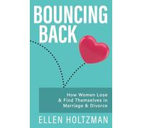 Bouncing Back: How Women Lose & Find Themselves in Marriage & Divorce