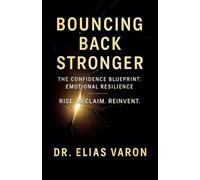 Bouncing Back Stronge: 7 (The Confidence Blueprint)