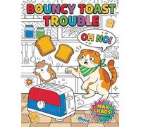 Bouncy Toast Trouble: A Silly Kitchen Adventure Coloring Book for Kids