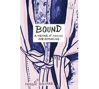 Bound: A Memoir of Making and Remaking (Emma Press Prose Pamphlets)