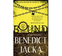 Bound: An Alex Verus Novel from the New Master of Magical London (Alex Verus)