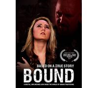 Bound - An unflinching look inside the brutal world of human trafficking