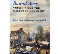 Bound Away: Virginia and the Westward Movement