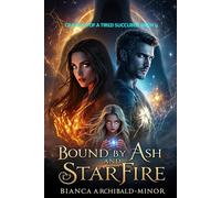 Bound by Ash and Starfire (Cravings of a Tired Succubus)
