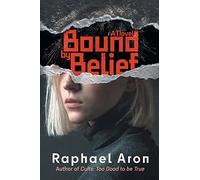 Bound by Belief: A Novel