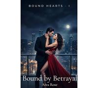 Bound by Betrayal: A Dark Mafia Romance (Bound Hearts)