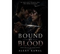 BOUND BY BLOOD: He was sent to kill her. The bond refused (The Bond Series)