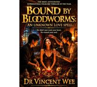 BOUND BY BLOODWORMS: AN UNKNOWN LOVE SPELL