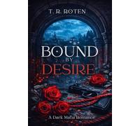 Bound By Desire: A Dark Mafia Obsession Romance (The Bound Series)