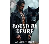 Bound by Desire: A Forbidden Love in the Shadows of the Werewolf Pack (The Lunar Bound Chronicles BOOK 1)