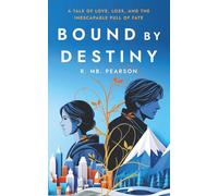 Bound by Destiny: A Tale of Love, Loss, and the Inevitable Pull of Fate