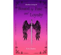 Bound by Fate and Loyalty: Altarhion Arising #1