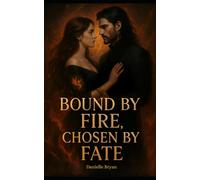Bound by Fire, Chosen by Fate: 1 (Chronicles of Fate)