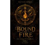 BOUND BY FIRE: DREI JÄGER. EIN VERLANGEN.