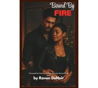 Bound by Fire "Revised & Expanded": A BWWM Dark Mafia Romance | Bratva War x Irish Enforcer x Black Heroine | Loyalty, Heat, Rebellion (Vows & Vengeance:)