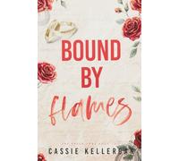 Bound by Flames: a marriage of convenience, unputdownable MC Romance. (The Raven Sons MC Club)