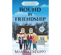 Bound By Friendship: Paranormal cozy quilting mystery series (A Cozy Quilts Club Mystery)