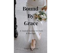 Bound by Grace: A Guided Journey for Faith and Marriage