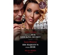 Bound By Her Shocking Secret / His Majesty's Hidden Heir: Bound by Her Shocking Secret / His Majesty's Hidden Heir (Princesses by Royal Decree)