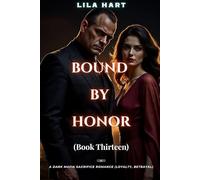 BOUND BY HONOR: A Dark Mafia Sacrifice Romance (Loyalty, Betrayal): 13 (Blood Oaths: A Dark Mafia Romance Series)