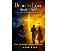 Bound by Love: Freed by Faith