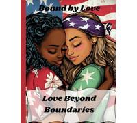 Bound by Love: Love Beyond Boundaries