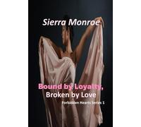 Bound by Loyalty, Broken by Love: A Forbidden Urban Romance of Family Ties, Dangerous Secrets, and a Love Worth Fighting For (Forbidden Hearts, Series 1)