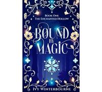 Bound by Magic: A Cozy Fae Fantasy Romance Novella (The Enchanted Hollow)