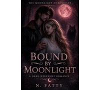 Bound by Moonlight: A Dark Werewolf Romance (The Moonlight Chronicles)
