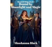Bound by Moonlight and Magic: 1 (Moonfall Ridge)