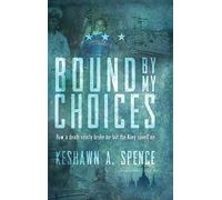 Bound by My Choices: How a death nearly broke me but the Navy saved me