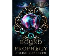 Bound by Prophecy (The Key Stone Pack Series)