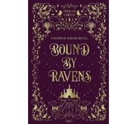 Bound by Ravens (A Bound by Ravens Novel)