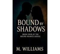 Bound by Shadows: 4 (Bound Hearts)