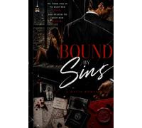 BOUND BY SIN: he took her in to keep her safe, she stayed to keep him human: 1