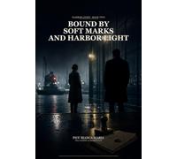 Bound by Soft Marks and Harbor Light: Harbor Light, Book 2 - A Dark Mafia Romance