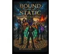 Bound By Static: Built From Broken Saga