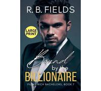 Bound by the Billionaire: 7 (Filthy Rich Bachelors)