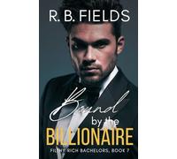 Bound by the Billionaire (Filthy Rich Bachelors)