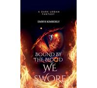 Bound By The Blood We Swore: 1 (Bound by Blood and Shadows Duology)