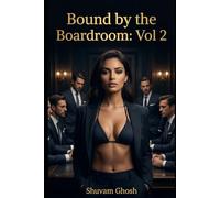Bound by the Boardroom: VOL 2: A Tale of Bondage and Submission