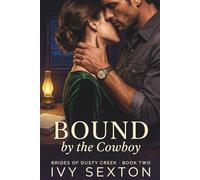 Bound by the Cowboy: 2 (The Brides of Dusty Creek)