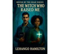 Bound by the Dead: 1 (The Witch Who Raised Me)