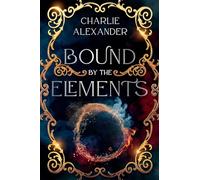 Bound by the Elements: 1 (The Awakening Elements)