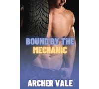 Bound by the Mechanic: 5 (Gay Bondage Erotica: Boss/Employee Domination)