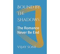Bound by the Shadows: The Romance Never Be End