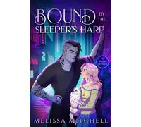 Bound by the Sleeper's Harp: A Spicy Urban Romantasy (The Arcane Artifacts)