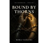 Bound by Thorns: A Dark Elf Fantasy Romance (The Thornbound, Book 2)